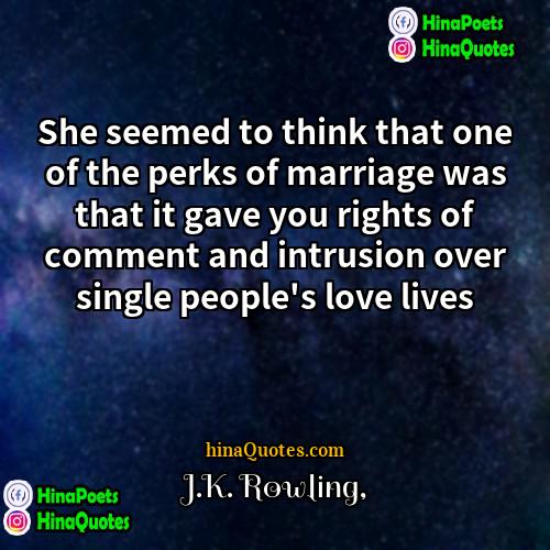 JK Rowling Quotes | She seemed to think that one of